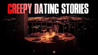 3 TRUE Creepy Dating Stories | True Scary Stories