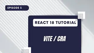 React 18 Tutorial - Vite / Create React App