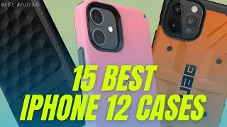 15 Best iPhone 12 and 12 Pro Cases 2024