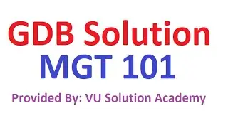 MGT101 GDB no.01 Solution Fall 2022 100% Perfect Solution Provided by VU Solution Academy.