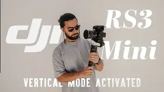 DJI RS3 Mini Review - The Vertical Gimbal Game Changer?