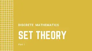 Discrete Mathematics Set Theory Introduction | Set Theory Basic | Set Theory Part 1| Set Theory