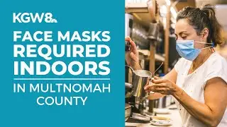 Multnomah County issues face mask mandate as COVID cases, hospitalizations surge