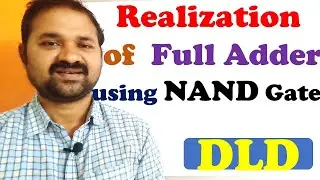 Realization (Implementation) of Full Adder using NAND gate || Digital Logic Design