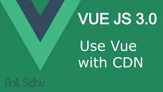Vue JS 3 tutorial #2 How to use VueJs with CDN