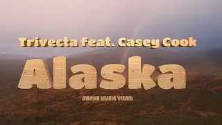 Trivecta feat. Casey Cook - Alaska (Drone Music Video)