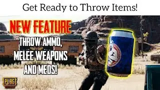 New Throwing Mechanism - Ammo, Melee Weapons and Meds! PUBG