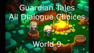 Guardian Tales All Dialogue Choices World 9