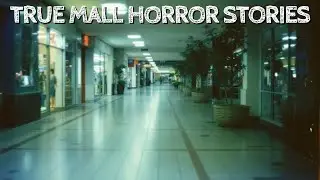 5 True Mall Horror Stories