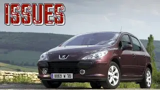 Peugeot 307 - Check For These Issues Before Buying