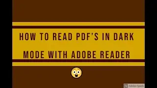 💻 📱 How to Read PDF's in Dark Mode With Adobe Reader 😲