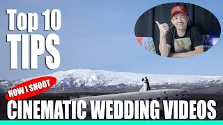 Top 10 TIPS to create CINEMATIC WEDDING VIDEOS