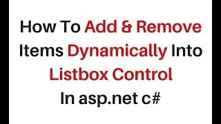 dynamically add or remove listbox items in asp.net c#4.6