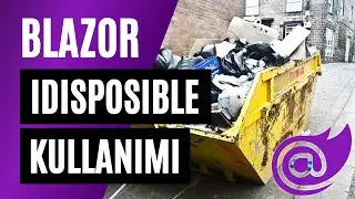 Blazor - IDisposible Nedir, Nasıl Kullanılır?