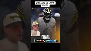 Tyler's Pittsburgh Steelers Vs Detroit Lions Preseason Game Recap