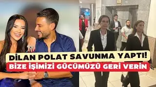 Dilan Polat hakim karşısına çıktı: Bize işimizi gücümüzü geri verin