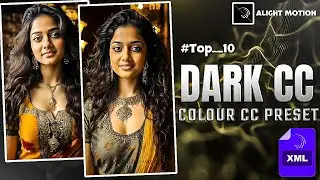 Top 10 Dark CC Pack Preset Xml Alight Motion / - Trending Colour grading Xml Preset | Alight motion