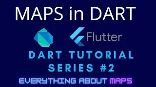 Maps in Dart | Dart Programming for Flutter | Dart & Flutter Tutorial | Dart Series #2