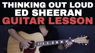 Thinking Out Loud Ed Sheeran Guitar Tutorial Lesson Acoustic