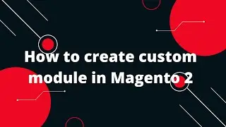 How to create custom module in Magento 2 | Magento 2 Tutorial | Frontend And Admin module Magento 2