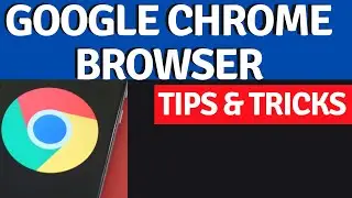 Top 8 Google Chrome Tips & Tricks