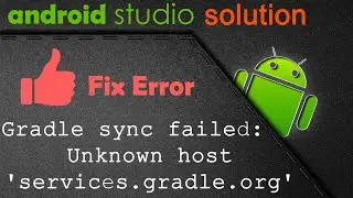 Fix Android Studio Error Gradle sync failed Unknown host services.gradle.org