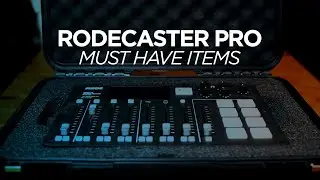 RODECaster Pro Podcast Mixer Must Have Items