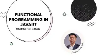 What The Hell is Functional Programming in Java?