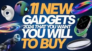 11 New Gadgets 2024 That You Will Want To Buy