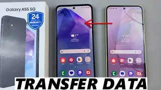 How To Transfer Data From Old Phone To Samsung Galaxy A55 5G