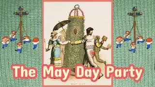 The May Day Party - An adorable story for May Day by Margaret J. McElroy (ca. 1920s)