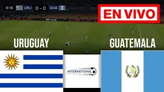 🔴 URUGUAY VS GUATEMALA EN VIVO / AMISTOSO INTERNACIONAL 2024