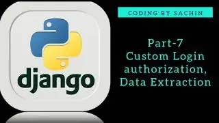 PART 7 || Custom Login Page Validation and Data extraction from custom table || Django Tutorials