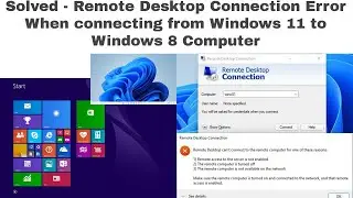 Solved - Remote Desktop Connection Error From Windows 11 to Windows 8 | Remote Desktop can´t connect