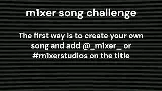 m1xer Song Challenge