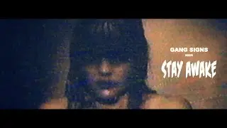 GANG SIGNS - Stay Awake (Official video)