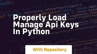 Properly load manage api keys in python