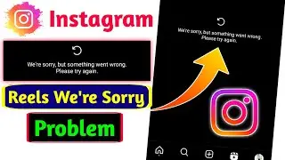 We Are Sorry But Something Went Wrong Please Try Again Instagram | Instagram reels We are sorry fix