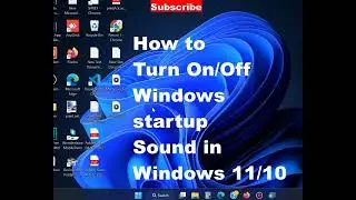 How to Turn On / Off Windows startup sound in Windows 11 and Windows 10