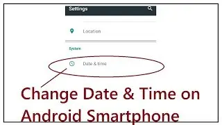 How To Change Date & Time on Android Smartphone  or Tablet