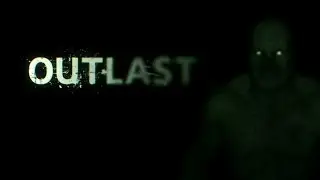 Outlast - Обзор игры