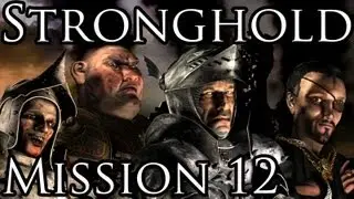 [Прохождение] Stronghold - Mission 12