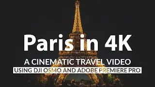 Paris in 4K - A Cinematic Travel Video - DJI