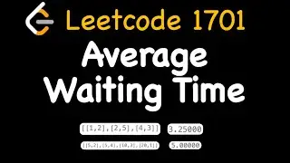 Leetcode 1701: Average Waiting Time