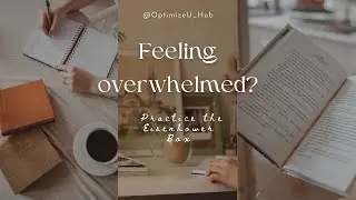 Feeling overwhelmed? Practice the 