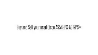 Cisco used Parts Exchange: AS54HPX-AC-RPS= Buy/Sell used here sales@legacyelectronicscorp.com 1-407-