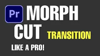 Morph cut Transition in Adobe Premiere | Correct way to Apply it!!!