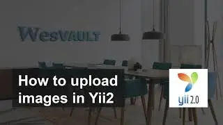 How to upload Images in Yii2 framework | Tutorial