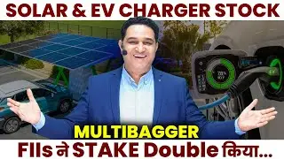 Multibagger Solar & EV Charger Making Company -FIIs are Buying ? Detailed Analysis @realscalpervipul