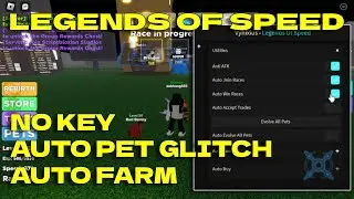 [NEW] Legends Of Speed Script - NO KEY AUTO PET GLITCH